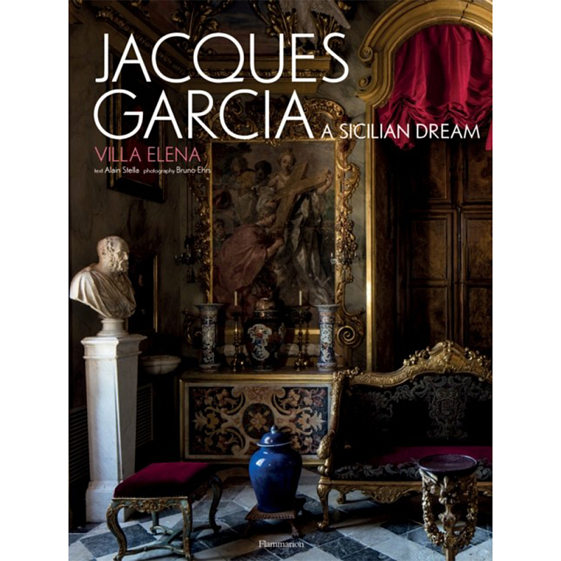 Jacques Garcia: A Sicilian Dream: Villa Elena  в Воронеже | Loft Concept 