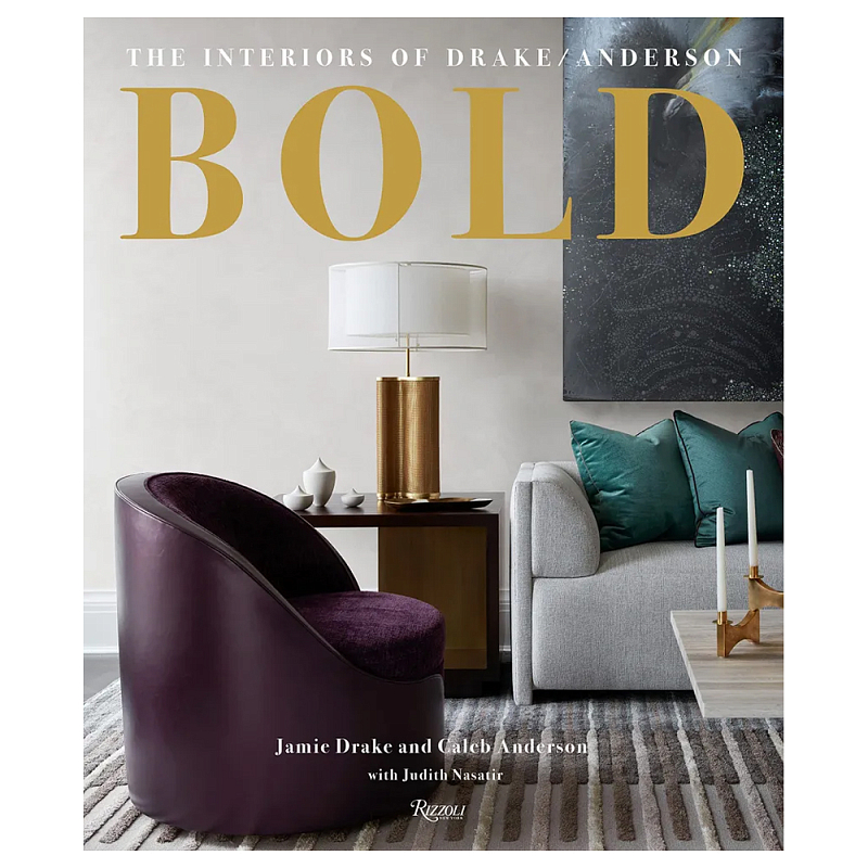 Книга Bold: the interiors of drake anderson Drake Jamie, Anderson Caleb Книга Bold: the interiors of drake anderson Drake Jamie, Anderson Caleb в Воронеже | Loft Concept