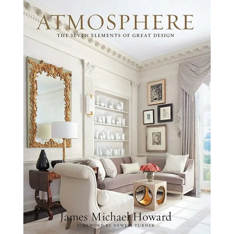 Книга Atmosphere: The Seven Elements of Great Design Howard James  в Воронеже | Loft Concept 