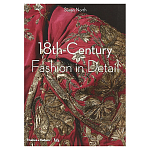 Коллекция моды Музея Виктории и Альберта 18th-Century Fashion in Detail варинант исполнения - 1 | Loft Concept в Воронеже