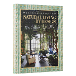 Альбом  декорирование Интерьеров Мелиссы Пенфолд Natural Living by Design: Melissa Penfold варинант исполнения - 2 | Loft Concept в Воронеже