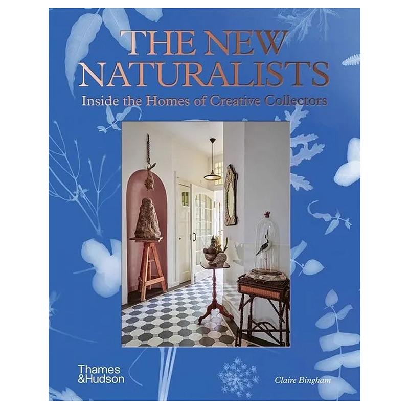 Книга New Naturalists: Inside the Homes of Creative Collectors Книга New Naturalists: Inside the Homes of Creative Collectors в Воронеже | Loft Concept