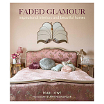 Книга дизайн интерьера Faded Glamour: Inspirational interiors and beautiful homes варинант исполнения - 1 | Loft Concept в Воронеже