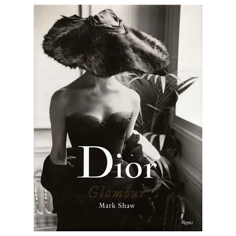 Книга Dior Glamour 1952-1962 Shaw Mark Книга Dior Glamour 1952-1962 Shaw Mark в Воронеже | Loft Concept